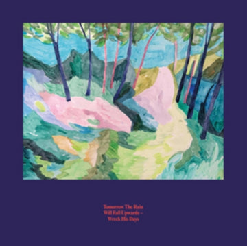 TOMORROW THE RAIN WILL FALL UPWARDS | WRECK HIS DAYS | VINYL RECORD (LP)