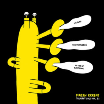 KERBAJ, MAZEN | TRUMPET SOLO VOL. 2.1: NO CUTS, NO OVERDUBBING, NO USE OF ELECTRONICS | VINYL RECORD (LP)