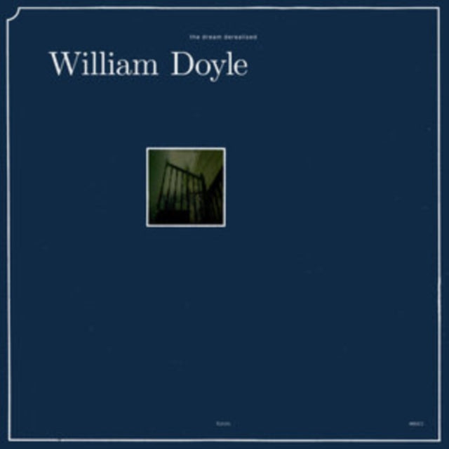 DOYLE, WILLIAM | DREAM DEREALISED | VINYL RECORD (LP)
