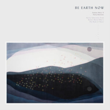 BE EARTH NOW (SELECTIONS FROM RAINER MARIA RILKES THE BOOK OF HOURS) | VINYL RECORD (LP)