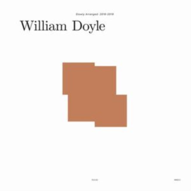 DOYLE, WILLIAM | SLOWLY ARRANGED: 2016-2019 (WHITE VINYL/4LP) | VINYL RECORD (LP)