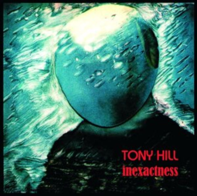 HILL, TONY | INEXACTNESS | VINYL RECORD (LP)