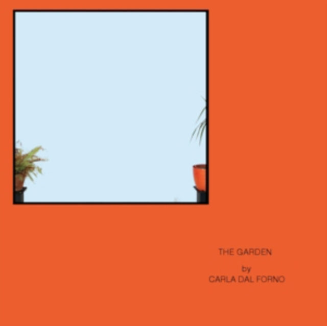 DAL FORNO, CARLA | GARDEN | 12IN VINYL