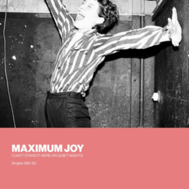 MAXIMUM JOY | I CAN'T STAND IT HERE ON QUIET NIGHTS: SINGLES 1981-82 | 12IN VINYL