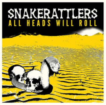 SNAKERATTLERS | ALL HEADS WILL ROLL | VINYL RECORD (LP)
