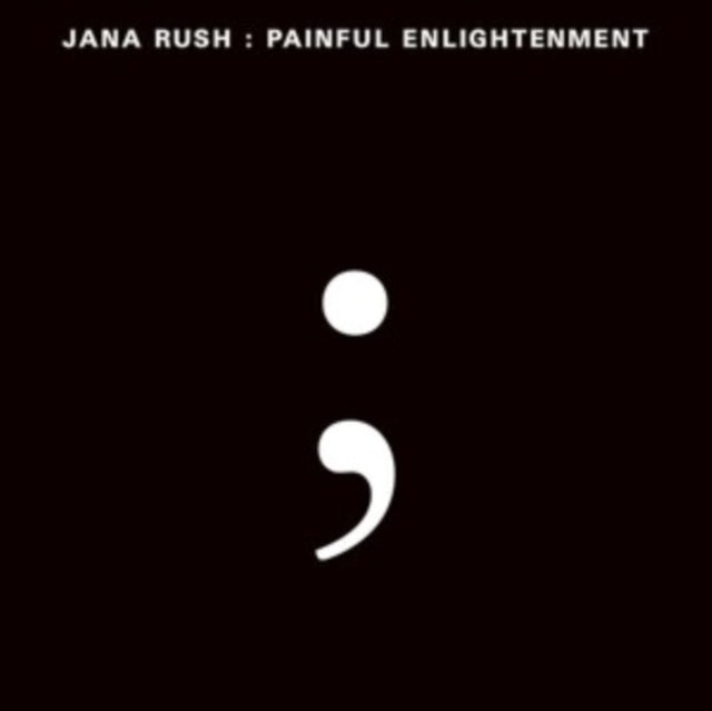 RUSH, JANA | PAINFUL ENLIGHTENMENT (2LP) | VINYL RECORD (LP)