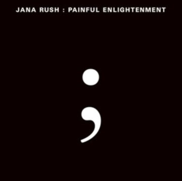 RUSH, JANA | PAINFUL ENLIGHTENMENT (2LP) | VINYL RECORD (LP)