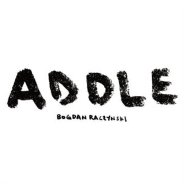 RACZYNSKI, BOGDAN | ADDLE (WHITE VINYL/2LP) | VINYL RECORD (LP)