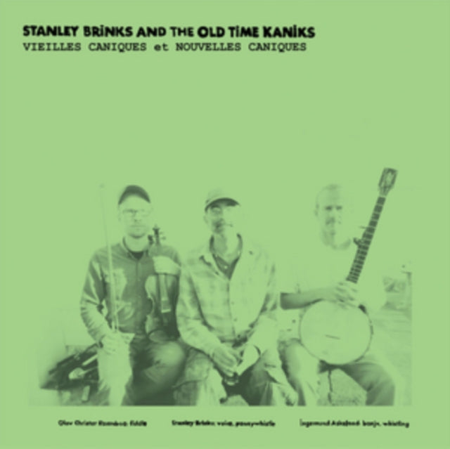 BRINKS, STANLEY & THE OLD TIME KANIKS | VIEILLES CANIQUES / NOUVELLES CANIQUES | VINYL RECORD (LP)