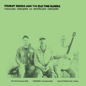 BRINKS, STANLEY & THE OLD TIME KANIKS | VIEILLES CANIQUES / NOUVELLES CANIQUES | VINYL RECORD (LP)