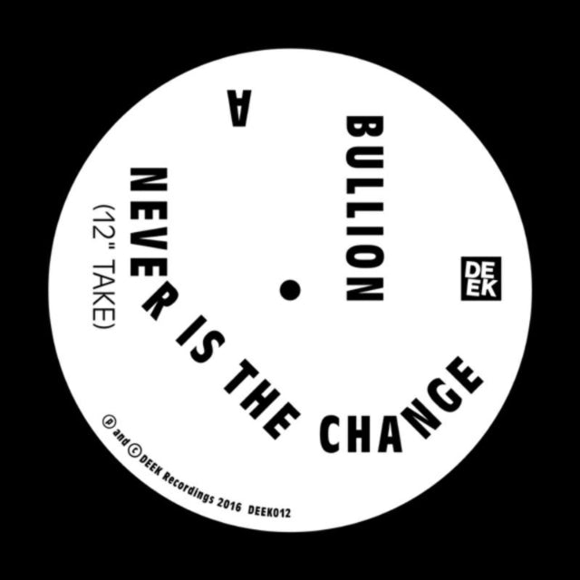 BULLION | NEVER IS THE CHANGE | 12IN VINYL