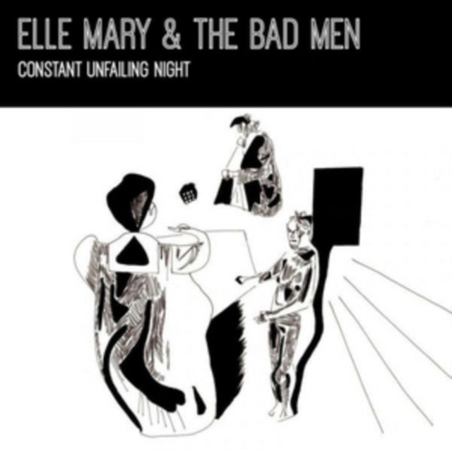 ELLE MARY & THE BAD MEN | CONSTANT UNFAILING NIGHT | VINYL RECORD (LP)