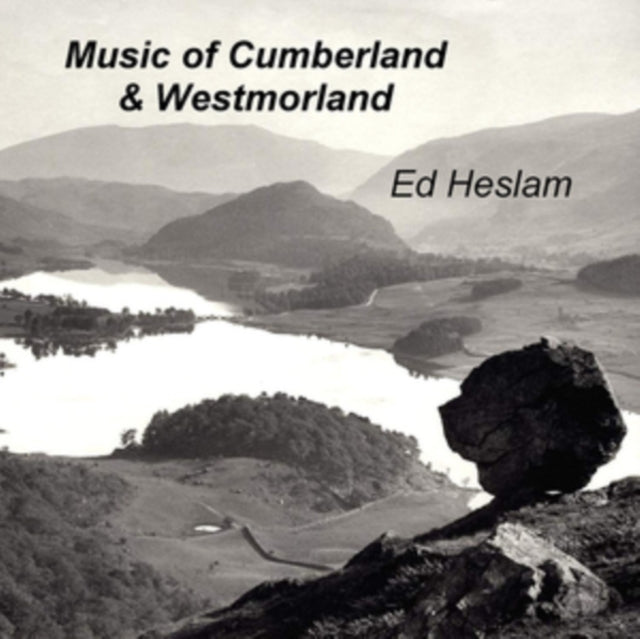 HESLAM, ED | MUSIC OF CUMBERLAND & WESTMORLAND | CD