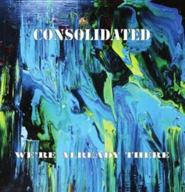 CONSOLIDATED | WE'RE ALREADY THERE | VINYL RECORD (LP)