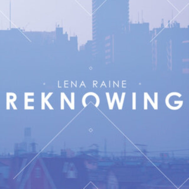 RAINE, LENA | REKNOWING | VINYL RECORD (LP)