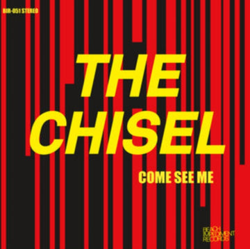 CHISEL | COME SEE ME / NOT THE ONLY ONE | 7IN VINYL