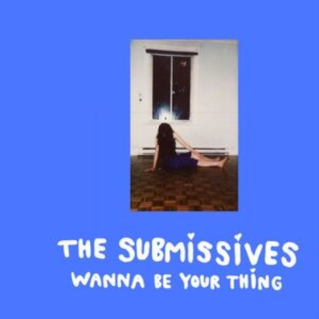 SUBMISSIVES | WANNA BE YOUR THING | VINYL RECORD (LP)