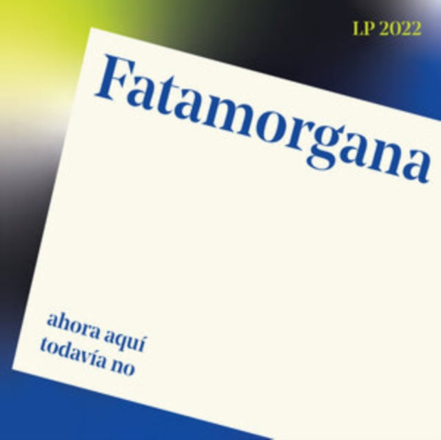FATAMORGANA | AHORA AQUI, TODAVIA NO | VINYL RECORD (LP)