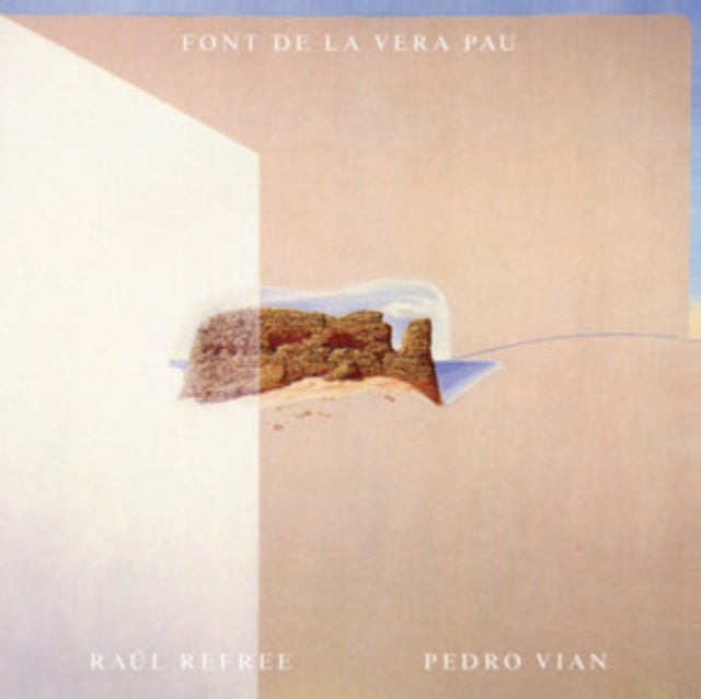 REFREE, RAUL & PEDRO VIAN | FONT DE LA VERA PAU (WHITE VINYL) | VINYL RECORD (LP)
