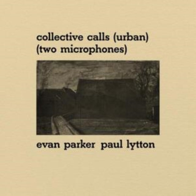 PARKER, EVAN & PAUL LYTTON | COLLECTIVE CALLS (URBAN) (TWO MICROPHONES) | VINYL RECORD (LP)