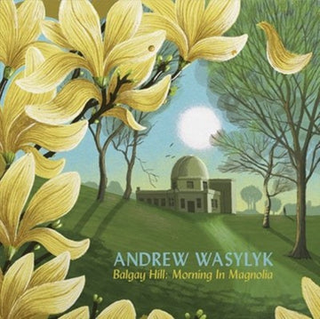 WASYLYK, ANDREW | BALGAY HILL: MORNING IN MAGNOLIA (WHITE VINYL) | VINYL RECORD (LP)