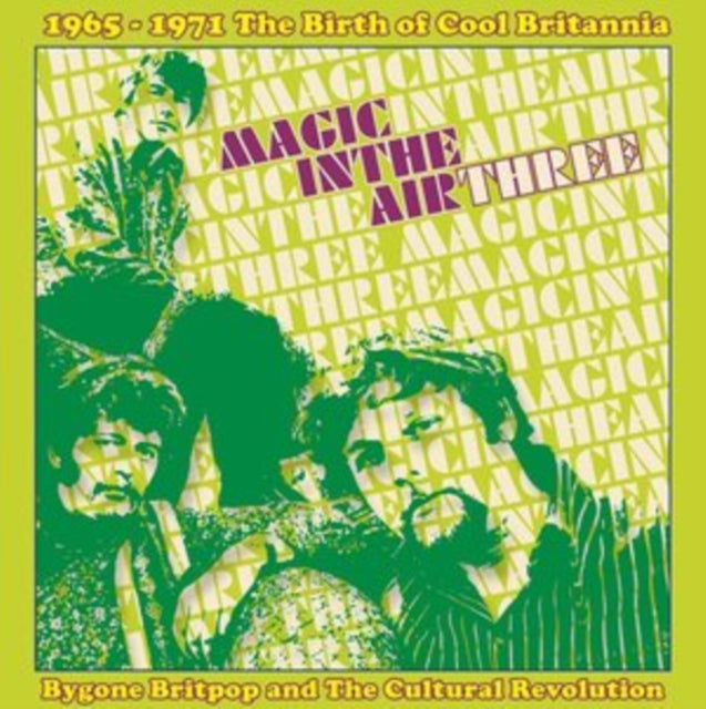 VARIOUS ARTISTS | MAGIC IN THE AIR THREE; 1965-1971 THE BIRTH OF COOL BRITANNIA (3CD) | CD