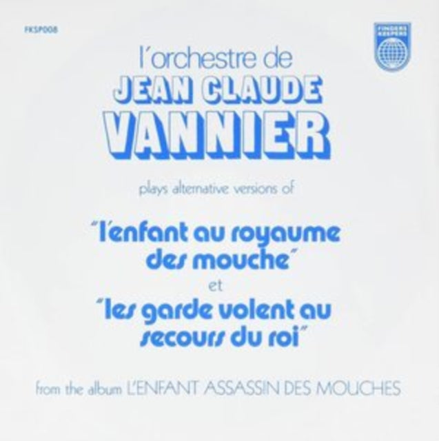 VANNIER, JEAN-CLAUDE | L'ENFANT ASSASSIN DES MOUCHES ALTERNATE TAKES | 7IN VINYL