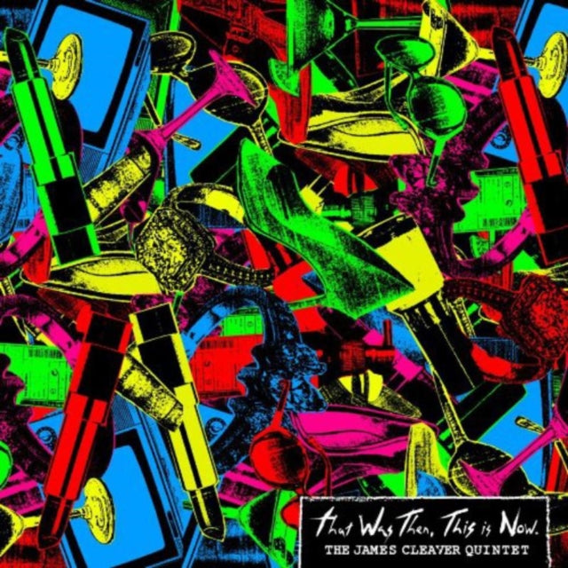 JAMES CLEAVER QUINTET | THAT WAS THEN THIS IS NOW | VINYL RECORD (LP)