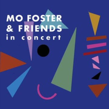 UNKNOWN | MO FOSTER & FRIENDS IN CONCERT | CD