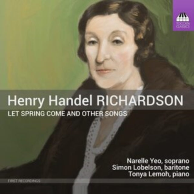 YEO, NARELLE; SIMON LOBELSON; TONYA LEMOH | RICHARDSON: LET SPRING COME & OTHER SONGS | CD