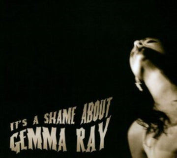 RAY, GEMMA | IT'S A SHAME ABOUT GEMMA RAY | VINYL RECORD (LP)