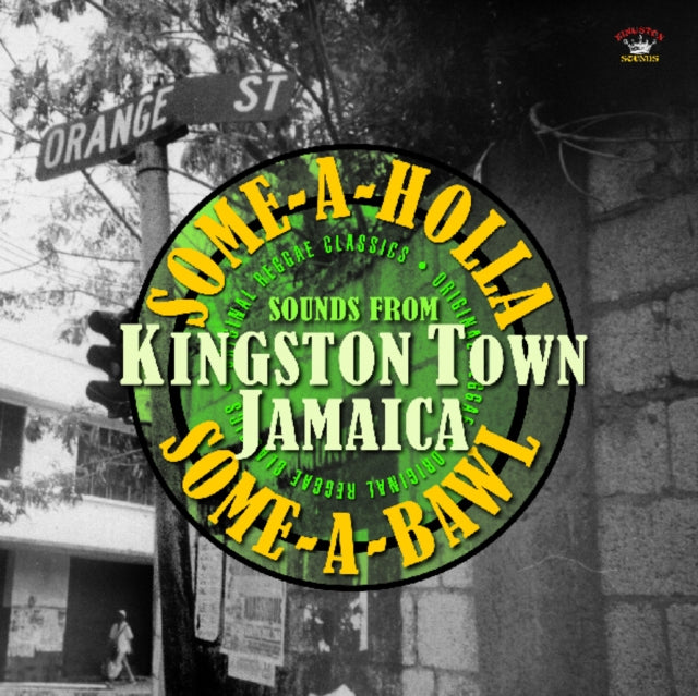 VARIOUS ARTISTS | SOME-A-HOLLA SOME-A-BAWL: SOUNDS FROM KINGSTON TOWN JAMAICA | VINYL RECORD (LP)