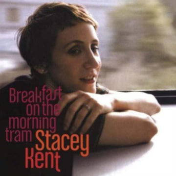 KENT, STACEY | BREAKFAST ON THE MORNING TRAM (180G/2LP) | VINYL RECORD (LP)