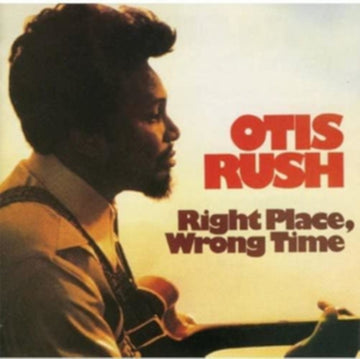 RUSH, OTIS | RIGHT PLACE WRONG TIME | VINYL RECORD (LP)