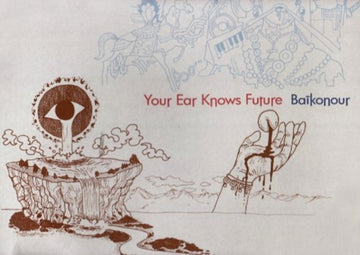 BAIKONOUR | YOUR EAR KNOWS FUTURE | VINYL RECORD (LP)