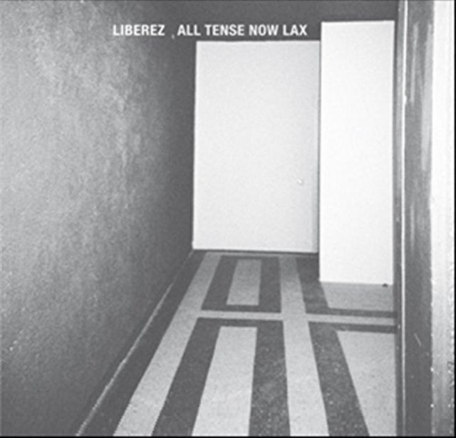 LIBEREZ | ALL TENSE NOW LAX | VINYL RECORD (LP)