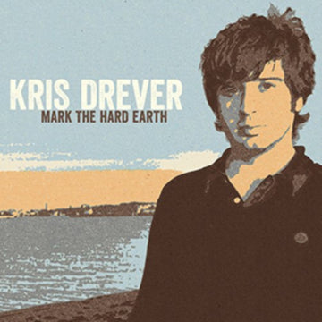 DREVER, KRIS | MARK THE HARD EARTH (180G/LP/CD) | VINYL RECORD (LP)