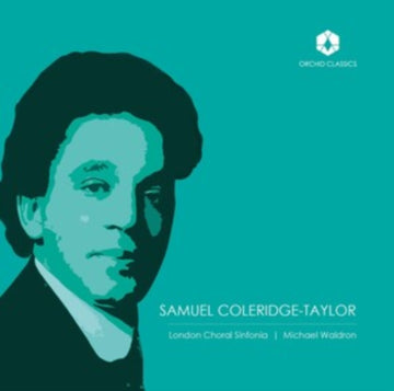 LONDON CHORAL SINFONIA | CHORAL MUSIC OF SAMUEL COLERIDGE-TAYLOR | CD