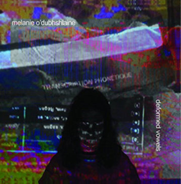 MELANIE O'DUBHSHLAINE | DEFORMED VOWELS | VINYL RECORD (LP)