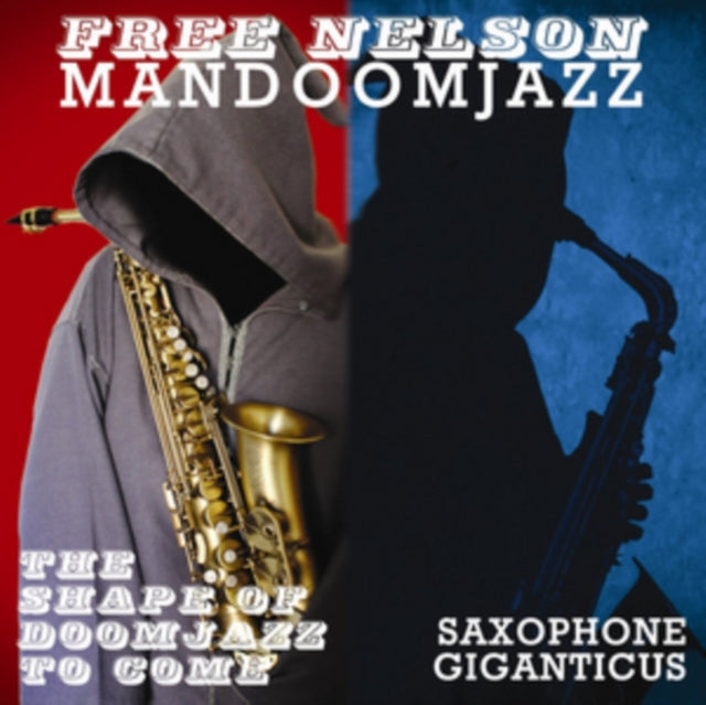 FREE NELSON MANDOOMJAZZ | SHAPE OF DOOMJAZZ TO COME / SAXOPHONE GIGANTICUS | VINYL RECORD (LP)
