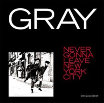 GRAY | NEVER GONNA LEAVE NEW YORK CITY | 12IN VINYL