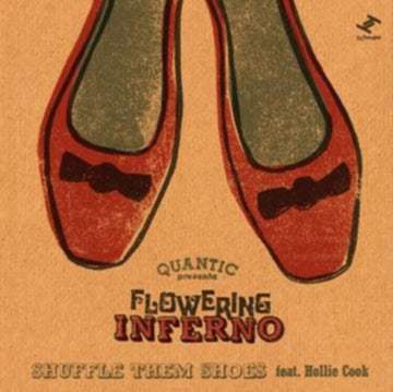 QUANTIC PRESENTA FLOWERING INFERNO | SHUFFLE THEM SHOES (FEAT. HOLLIE COOK) | 7IN VINYL