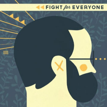FIGHT FOR EVERYONE | 7IN VINYL