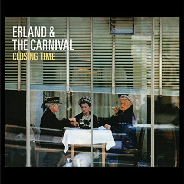 ERLAND & THE CARNIVAL | CLOSING TIME | VINYL RECORD (LP)