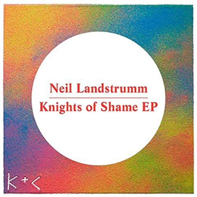 LANDSTRUMM, NEIL | KNIGHTS OF SHAME EP | 12IN VINYL