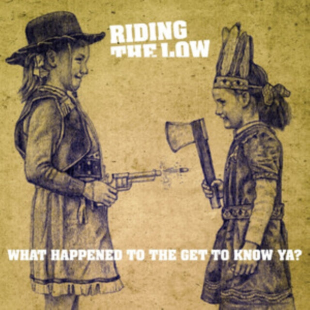 RIDING THE LOW | WHAT HAPPENED THE GET TO KNOW YA? | VINYL RECORD (LP)