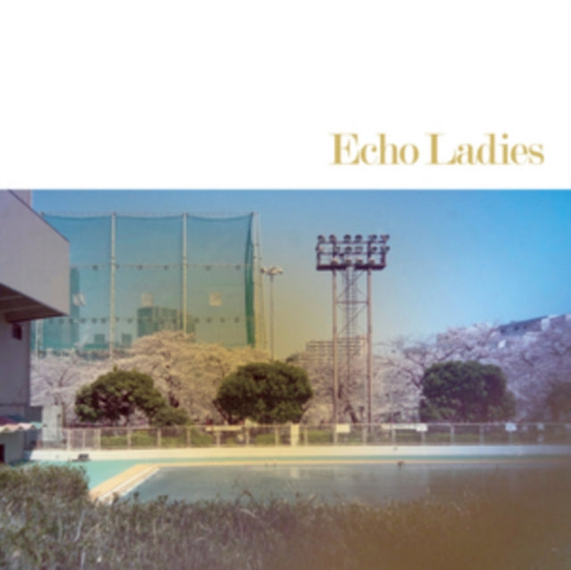 ECHO LADIES | ECHO LADIES | 10IN VINYL