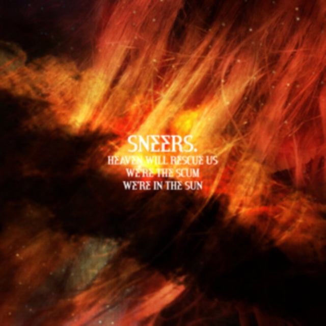 SNEERS | HEAVEN WILL RESCUE US, WE'RE THE SCUM, WE'RE IN THE SUN | VINYL RECORD (LP)