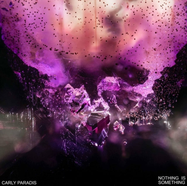 PARADIS, CARLY | NOTHING IS SOMETHING | VINYL RECORD (LP)