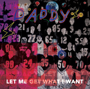 DADDY | LET ME GET WHAT I WANT | VINYL RECORD (LP)